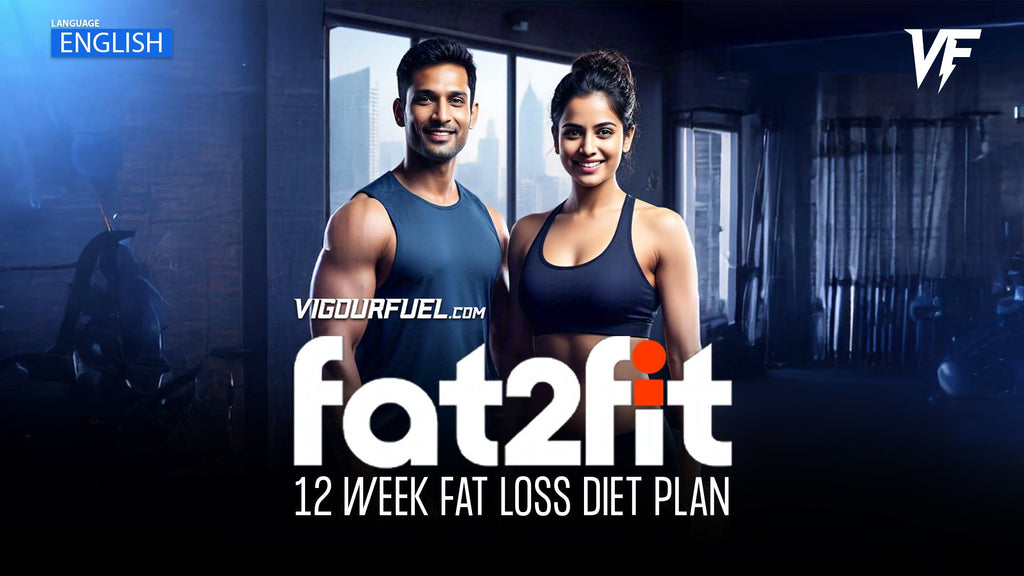 Fat2Fit: 12-Week Fat Loss Diet Plan